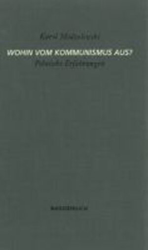 Buchcover Wohin vom Kommunismus aus? | Karol Modzelewski | EAN 9783861630722 | ISBN 3-86163-072-9 | ISBN 978-3-86163-072-2