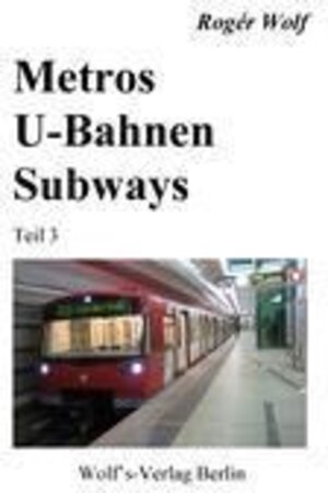 Buchcover Metros - U-Bahnen - Subways | Rogér Wolf | EAN 9783861640196 | ISBN 3-86164-019-8 | ISBN 978-3-86164-019-6