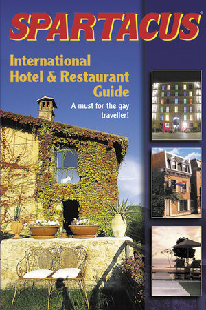 Spartacus. International Hotel & Restaurant Guide. A must for the gay traveller (Spartacus International Hotel & Restaurant Guides)