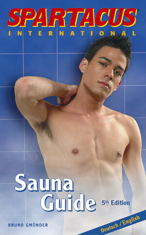 Spartacus International Sauna Guide. Deutsch / English / Francais (Spartacus International Sauna Guide: Top International)