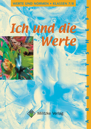 Werte und Normen - Landesausgabe Niedersachsen: Ich und die Werte. Arbeitsheft. Klassen 7/8. Niedersachsen