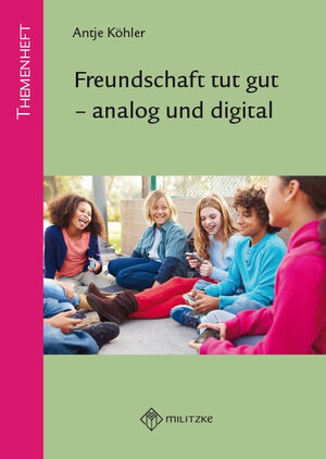 Buchcover Freundschaft tut gut - analog und digital | Antje Köhler | EAN 9783861894308 | ISBN 3-86189-430-0 | ISBN 978-3-86189-430-8