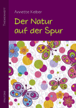 Buchcover Der Natur auf der Spur | Annette Kelber | EAN 9783861894896 | ISBN 3-86189-489-0 | ISBN 978-3-86189-489-6