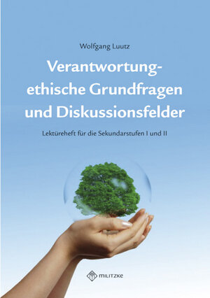 Buchcover Verantwortung - ethische Grundfragen und Diskussionsfelder | Wolfgang Luutz | EAN 9783861895381 | ISBN 3-86189-538-2 | ISBN 978-3-86189-538-1