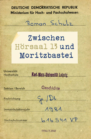 Buchcover Zwischen Hörsaal 13 und Moritzbastei | Roman Schulz | EAN 9783861898177 | ISBN 3-86189-817-9 | ISBN 978-3-86189-817-7