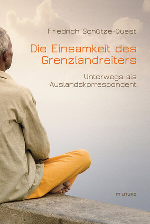 Buchcover Die Einsamkeit des Grenzlandreiters | Friedrich Schütze-Quest | EAN 9783861898238 | ISBN 3-86189-823-3 | ISBN 978-3-86189-823-8