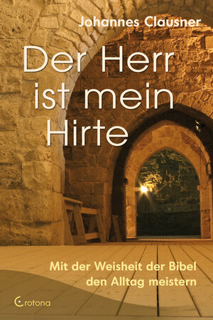 Buchcover Der Herr ist mein Hirte | Johannes Clausner | EAN 9783861910152 | ISBN 3-86191-015-2 | ISBN 978-3-86191-015-2