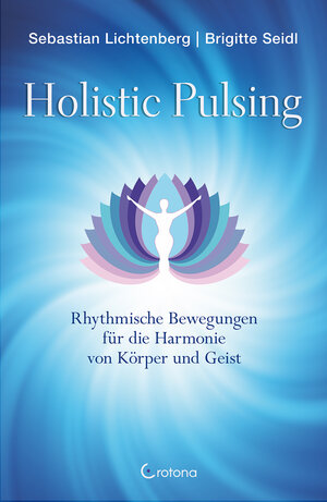 Buchcover Holistic Pulsing | Sebastian Lichtenberg | EAN 9783861910824 | ISBN 3-86191-082-9 | ISBN 978-3-86191-082-4