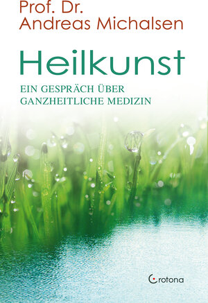 Buchcover Heilkunst | Andreas Michalsen | EAN 9783861911166 | ISBN 3-86191-116-7 | ISBN 978-3-86191-116-6