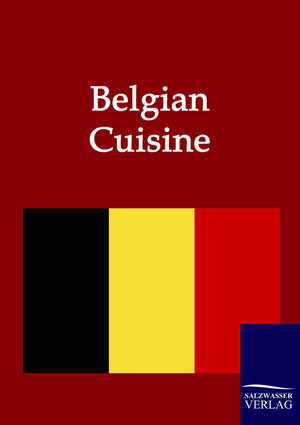 Buchcover Belgian Cuisine | Various | EAN 9783861951209 | ISBN 3-86195-120-7 | ISBN 978-3-86195-120-9