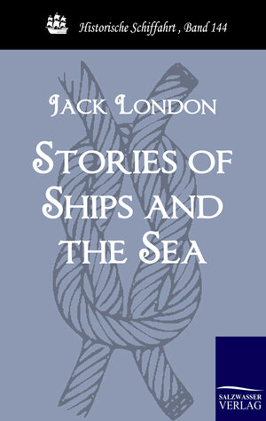 Buchcover Stories of Ships and the Sea | Jack London | EAN 9783861952930 | ISBN 3-86195-293-9 | ISBN 978-3-86195-293-0