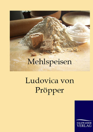 Buchcover Mehlspeisen | Ludovica von Pröpper | EAN 9783861957638 | ISBN 3-86195-763-9 | ISBN 978-3-86195-763-8