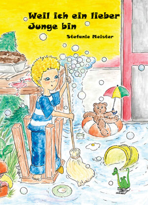 Buchcover Weil ich ein lieber Junge bin | Stefanie Meister | EAN 9783861960676 | ISBN 3-86196-067-2 | ISBN 978-3-86196-067-6