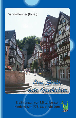 Buchcover Eine Stadt, viele Geschichten - Erzählungen von Miltenberger Kindern zum 775. Stadtjubiläum  | EAN 9783861961512 | ISBN 3-86196-151-2 | ISBN 978-3-86196-151-2