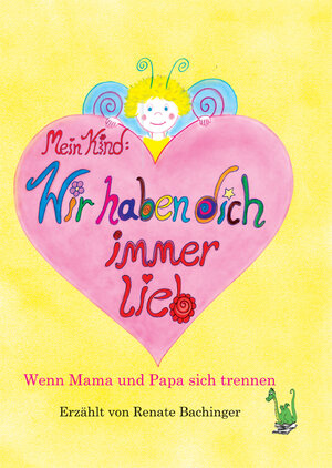 Buchcover Mein Kind: Wir haben dich immer lieb! | Renate Bachinger | EAN 9783861962274 | ISBN 3-86196-227-6 | ISBN 978-3-86196-227-4