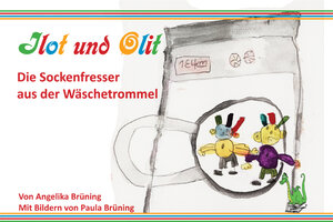 Buchcover Ilot und Olit - Die Sockenfresser aus der Wäschetrommel | Angelika Brüning | EAN 9783861962328 | ISBN 3-86196-232-2 | ISBN 978-3-86196-232-8