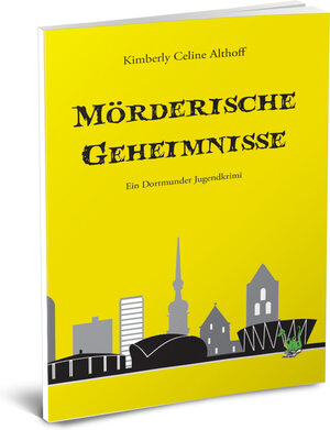 Buchcover Mörderische Geheimnisse - Ein Dortmunder Jugendkrimi | Kimberly Celine Althoff | EAN 9783861962342 | ISBN 3-86196-234-9 | ISBN 978-3-86196-234-2