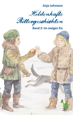 Buchcover Heldenhafte Rittergeschichten Band 2: Im ewigen Eis | Anja Lehmann | EAN 9783861965619 | ISBN 3-86196-561-5 | ISBN 978-3-86196-561-9