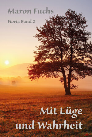 Buchcover Mit Lüge und Wahrheit - Fioria Band 2 | Maron Fuchs | EAN 9783861966340 | ISBN 3-86196-634-4 | ISBN 978-3-86196-634-0
