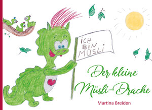 Buchcover Der kleine Müsli-Drache | Martina Breiden | EAN 9783861966524 | ISBN 3-86196-652-2 | ISBN 978-3-86196-652-4