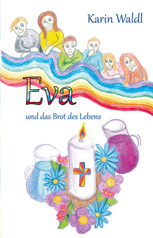Buchcover Eva und das Brot des Lebens | Karin Waldl | EAN 9783861966548 | ISBN 3-86196-654-9 | ISBN 978-3-86196-654-8