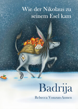 Buchcover Badrija - Wie der Nikolaus zu seinem Esel kam | Rebecca Vonzun-Annen | EAN 9783861966593 | ISBN 3-86196-659-X | ISBN 978-3-86196-659-3