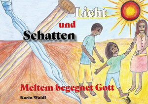 Buchcover Licht und Schatten - Meltem begegnet Gott | Karin Waldl | EAN 9783861967118 | ISBN 3-86196-711-1 | ISBN 978-3-86196-711-8