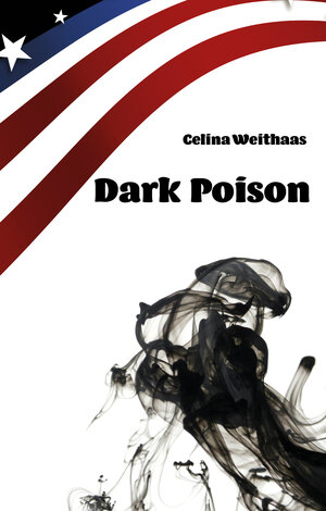 Buchcover Dark Poison | Celina Weithaas | EAN 9783861967132 | ISBN 3-86196-713-8 | ISBN 978-3-86196-713-2
