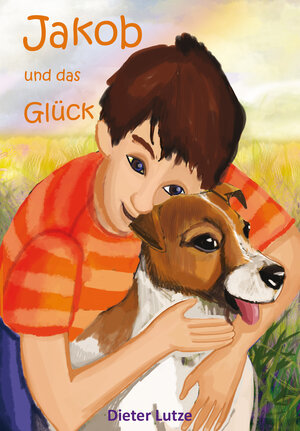 Buchcover Jakob und das Glück | Dieter Lutze | EAN 9783861967576 | ISBN 3-86196-757-X | ISBN 978-3-86196-757-6
