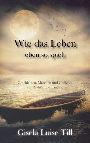 Buchcover Wie das Leben eben so spielt | Gisela Luise Till | EAN 9783861967583 | ISBN 3-86196-758-8 | ISBN 978-3-86196-758-3