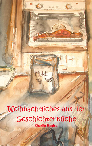 Buchcover Weihnachtliches aus der Geschichtenküche | Charlie Hagist | EAN 9783861967620 | ISBN 3-86196-762-6 | ISBN 978-3-86196-762-0