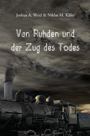 Buchcover Van Ruhden und der Zug des Todes | Joshua A. Weid | EAN 9783861969228 | ISBN 3-86196-922-X | ISBN 978-3-86196-922-8