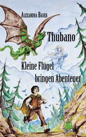Buchcover Thubano - Kleine Flügel bringen Abenteuer | Alexandra Bauer | EAN 9783861969549 | ISBN 3-86196-954-8 | ISBN 978-3-86196-954-9