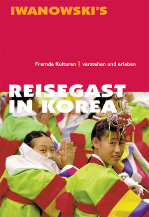 Buchcover Reisegast in Korea - Kulturführer von Iwanowski | Christine Liew | EAN 9783861970040 | ISBN 3-86197-004-X | ISBN 978-3-86197-004-0
