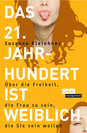 Buchcover Das 21. Jahrhundert ist weiblich | Susanne Kleinhenz | EAN 9783862001187 | ISBN 3-86200-118-0 | ISBN 978-3-86200-118-7