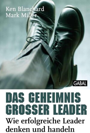 Buchcover Das Geheimnis großer Leader | Ken Blanchard | EAN 9783862001682 | ISBN 3-86200-168-7 | ISBN 978-3-86200-168-2