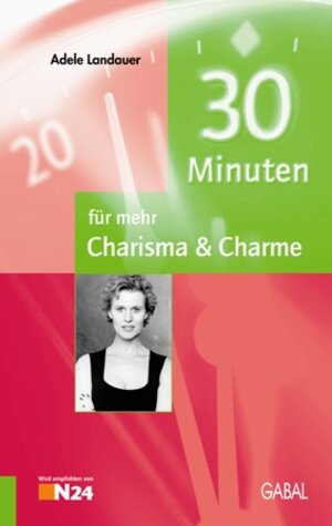 Buchcover 30 Minuten für mehr Charisma und Charme | Adele Landauer | EAN 9783862002221 | ISBN 3-86200-222-5 | ISBN 978-3-86200-222-1