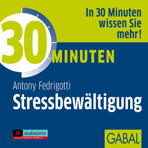 Buchcover 30 Minuten Stressbewältigung | Antony Fedrigotti | EAN 9783862002689 | ISBN 3-86200-268-3 | ISBN 978-3-86200-268-9