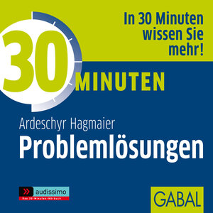 Buchcover 30 Minuten Problemlösungen | Ardeschyr Hagmaier | EAN 9783862002719 | ISBN 3-86200-271-3 | ISBN 978-3-86200-271-9
