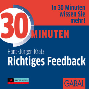 Buchcover 30 Minuten Richtiges Feedback | Hans-Jürgen Kratz | EAN 9783862002764 | ISBN 3-86200-276-4 | ISBN 978-3-86200-276-4