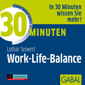 Buchcover 30 Minuten Work-Life-Balance | Lothar Seiwert | EAN 9783862002931 | ISBN 3-86200-293-4 | ISBN 978-3-86200-293-1