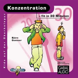Buchcover Konzentration - fit in 30 Minuten | Björn Gemmer | EAN 9783862003051 | ISBN 3-86200-305-1 | ISBN 978-3-86200-305-1