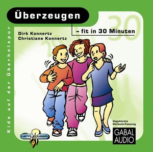 Buchcover Überzeugen - fit in 30 Minuten | Dirk Konnertz | EAN 9783862003150 | ISBN 3-86200-315-9 | ISBN 978-3-86200-315-0