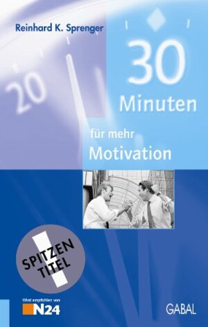 Buchcover 30 Minuten für mehr Motivation | Reinhard K Sprenger | EAN 9783862003907 | ISBN 3-86200-390-6 | ISBN 978-3-86200-390-7