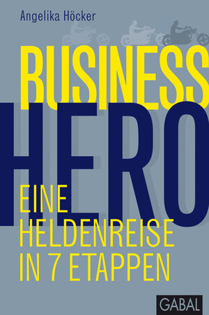 Buchcover Business Hero | Angelika Höcker | EAN 9783862004409 | ISBN 3-86200-440-6 | ISBN 978-3-86200-440-9