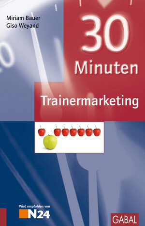 Buchcover 30 Minuten Trainermarketing | Miriam Bauer | EAN 9783862004652 | ISBN 3-86200-465-1 | ISBN 978-3-86200-465-2