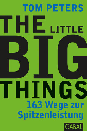 Buchcover The Little Big Things | Tom Peters | EAN 9783862004706 | ISBN 3-86200-470-8 | ISBN 978-3-86200-470-6