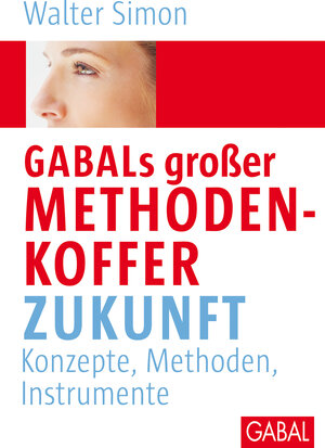 Buchcover GABALs großer Methodenkoffer Zukunft | Walter Simon | EAN 9783862004805 | ISBN 3-86200-480-5 | ISBN 978-3-86200-480-5