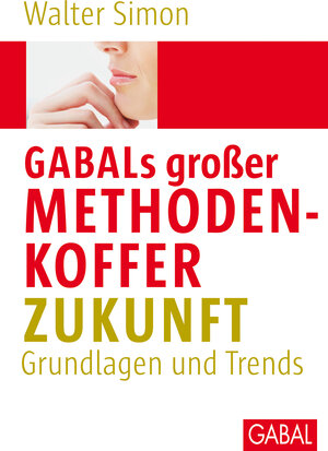 Buchcover GABALs großer Methodenkoffer Zukunft | Walter Simon | EAN 9783862004812 | ISBN 3-86200-481-3 | ISBN 978-3-86200-481-2