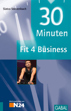 Buchcover 30 Minuten Fit 4 Business | Slatco Sterzenbach | EAN 9783862004904 | ISBN 3-86200-490-2 | ISBN 978-3-86200-490-4